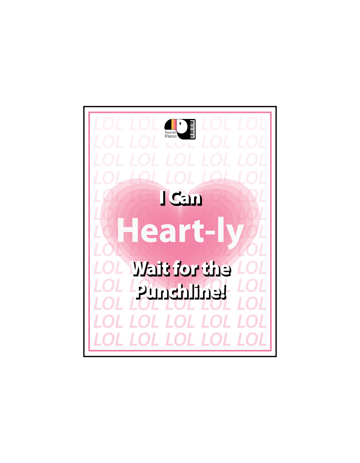 I Can Heart-ly Wait for the Punchline